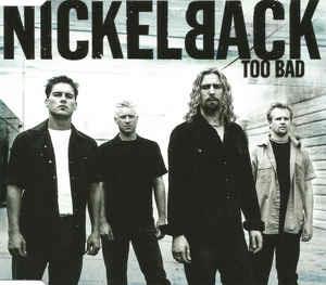 Too Bad - CD Audio di Nickelback