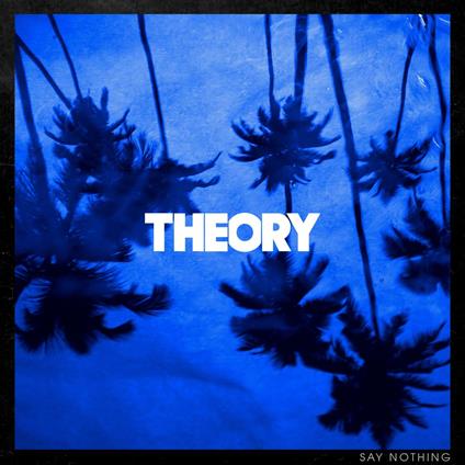 Say Nothing - CD Audio di Theory of a Deadman