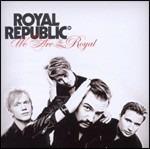 We Are the Royal - CD Audio di Royal Republic