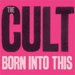 Born Into This - CD Audio di The Cult