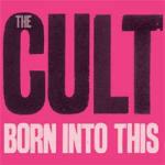 Born Into This (Limited Edition) - CD Audio di The Cult