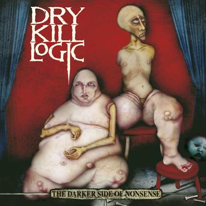 The Darker Side of Nonsense - CD Audio di Dry Kill Logic