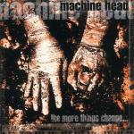 The More Things Change - CD Audio di Machine Head