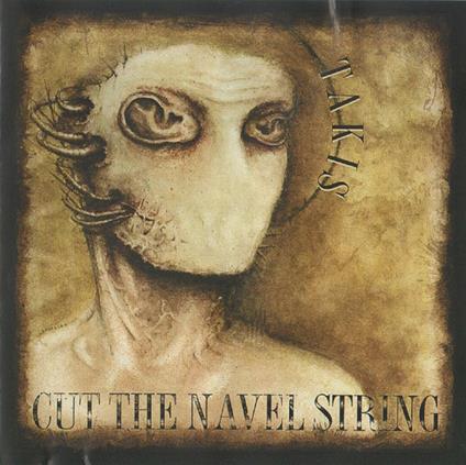 Takis - CD Audio di Cut the Navel String