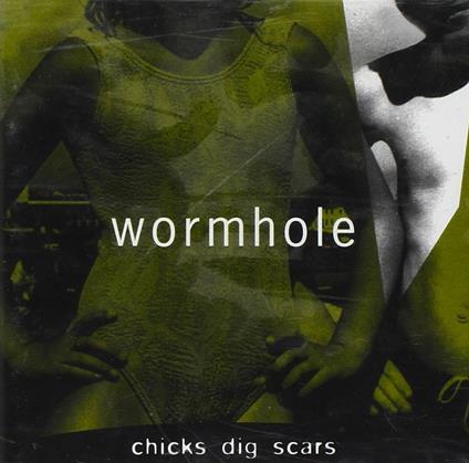 Chicks dig scars - CD Audio di Wormhole