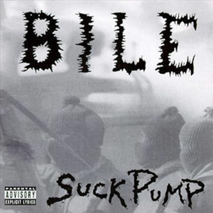 Suck Pump - CD Audio di Bile