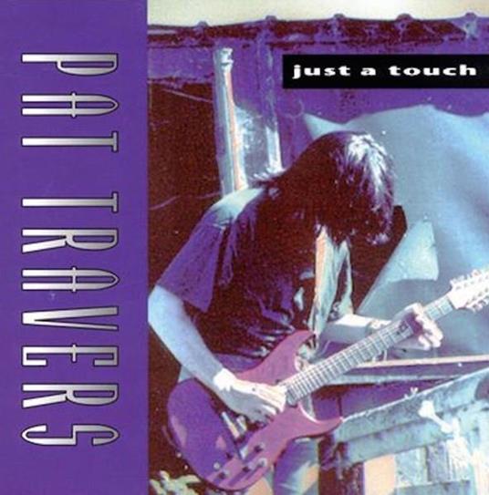 Just A Touch - CD Audio di Pat Travers