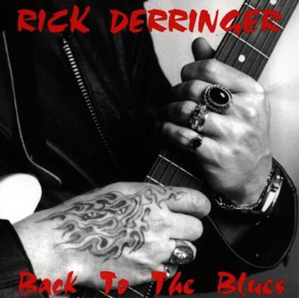 Back To The Blues - CD Audio di Rick Derringer