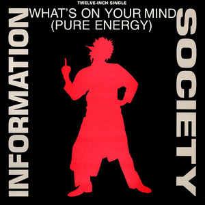 What's On Your Mind (Pure Energy) - Vinile LP di Information Society