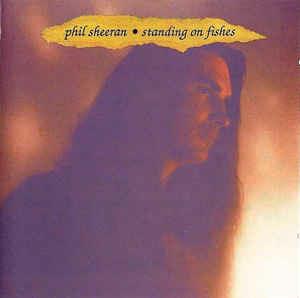 Standing On Fishes - CD Audio di Phil Sheeran
