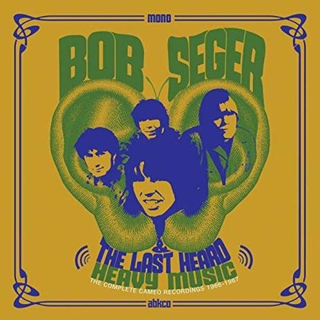 Heavy Music. The Complete Cameo Recordings 1966-1967 - CD Audio di Bob Seger