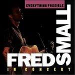 Everything Possible - CD Audio di Fred Small