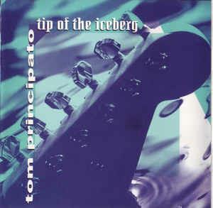 Tip of the Iceberg - CD Audio di Tom Principato