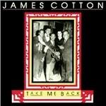 Take Me Back - Vinile LP di James Cotton