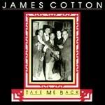 Take me Back - CD Audio di James Cotton