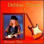Picture This - CD Audio di Debbie Davies