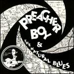 Preacher Boy & the Natural Blues - CD Audio di Preacher Boy