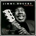 Feelin' Good - CD Audio di Jimmy Rogers