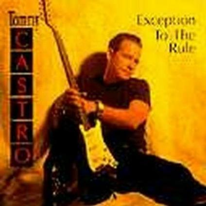 Exception to the Rule - CD Audio di Tommy Castro