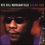 Rising Son - CD Audio di Big Bill Morganfield