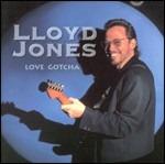 Love Gotcha - CD Audio di Lloyd Jones