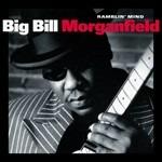 Ramblin' Mind - CD Audio di Big Bill Morganfield