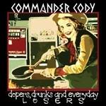 Dopers, Drunks and Everyday Losers - CD Audio di Commander Cody