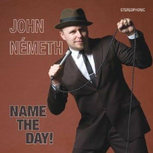 Name the Day! - CD Audio di John Nemeth