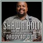 Daddy Told Me - CD Audio di Shawn Holt