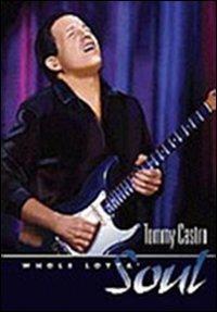 Tommy Castro. Whole Lotta Soul (DVD) - DVD di Tommy Castro