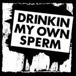 Drinkin' My Own Sperm - Vinile LP di Alvaro