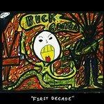 First Decade - Vinile LP di Buck Gooter