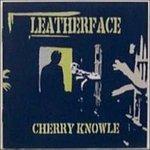 Cherry Knowle - CD Audio di Leatherface