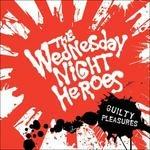 Guilty Pleasures - CD Audio di Wednesday Night Heroes