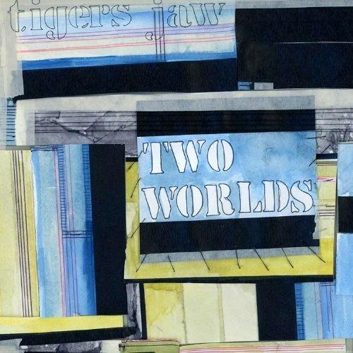 Two Worlds - CD Audio di Tigers Jaw