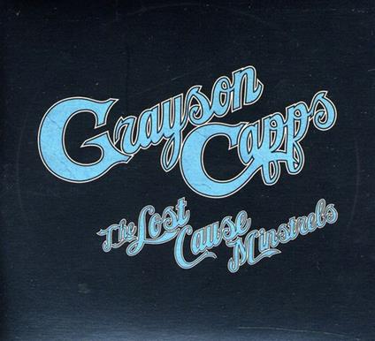 Lost Cause Minstrels - CD Audio di Grayson Capps