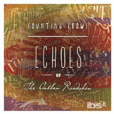 Echoes Of The Outlaw Roadshow - CD Audio di Counting Crows