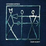 CD Escape Velocity Superhuman Happiness