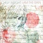 I Am The Rain - CD Audio di Chely Wright