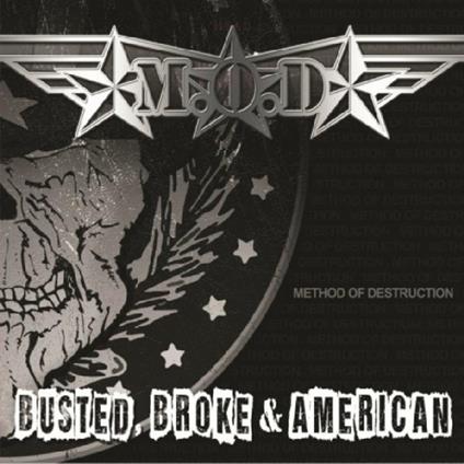 Busted Broke & American - CD Audio di M.O.D.
