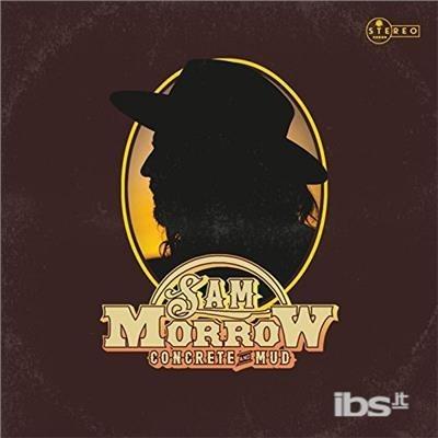 Concrete & Mud - Vinile LP di Sam Morrow