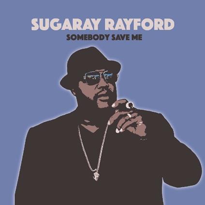 Somebody Save Me - CD Audio di Sugaray Rayford