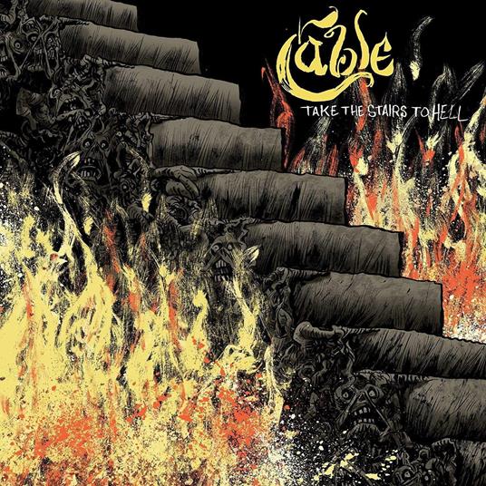 Take The Stairs To Hell - CD Audio di Cable