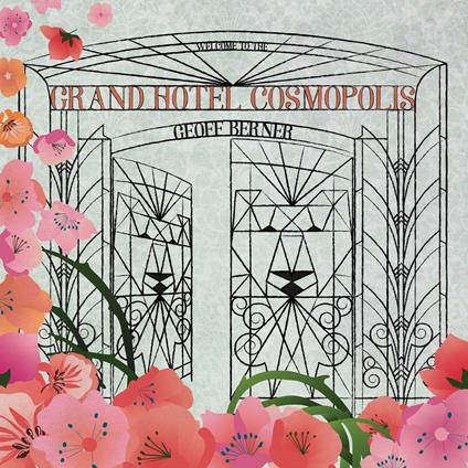 Grand Hotel Cosmopolis - CD Audio di Geoff Berner