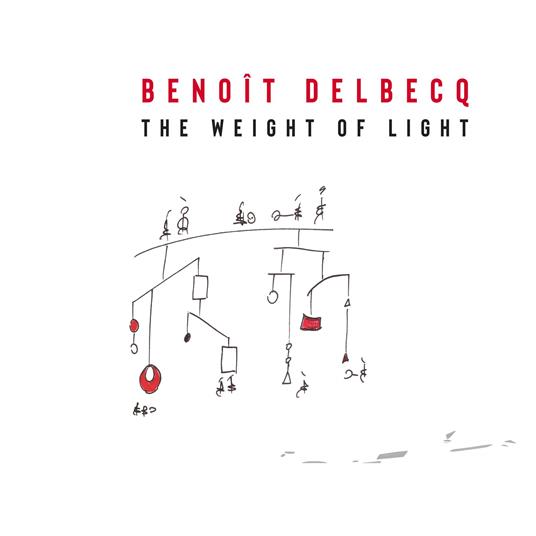 Weight Of Light - CD Audio di Benoit Delbecq