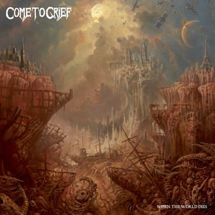 When The World Dies - CD Audio di Come to Grief