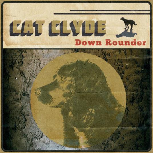 Down Rounder - Vinile LP di Cat Clyde