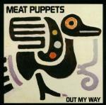 Out My Way - Vinile LP di Meat Puppets