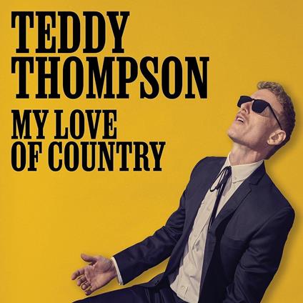 My Love Of Country - CD Audio di Teddy Thompson