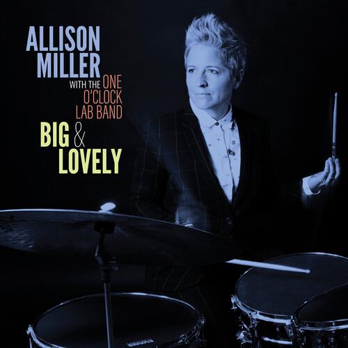 Big & Lovely - CD Audio di Allison Miller